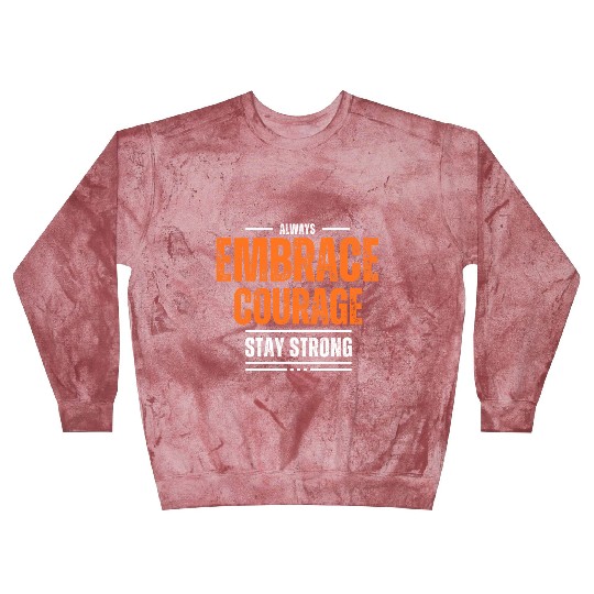 EMBRACE COURAGE MOTIVATION Blast Sweatshirts COOL