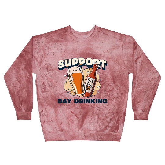 Support Day Drinking Blast Sweatshirts