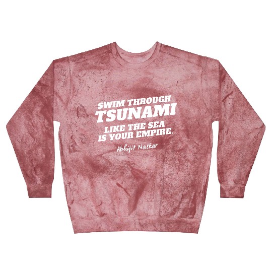 Swim through tsunami - Abhijit Naskar Blast Sweatshirts