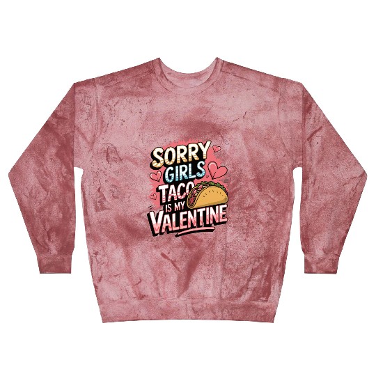 Tacos are my Valentine Blast Sweatshirts