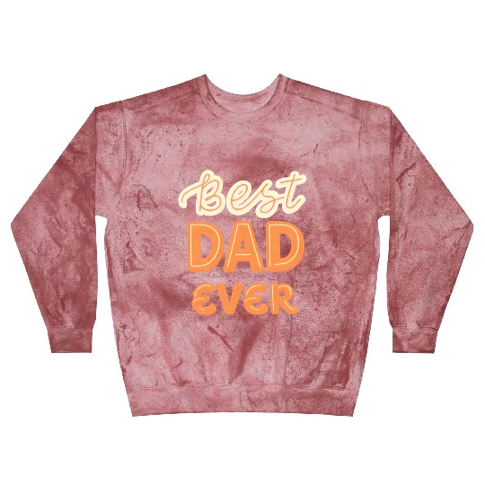 Best Dad Ever Blast Sweatshirts