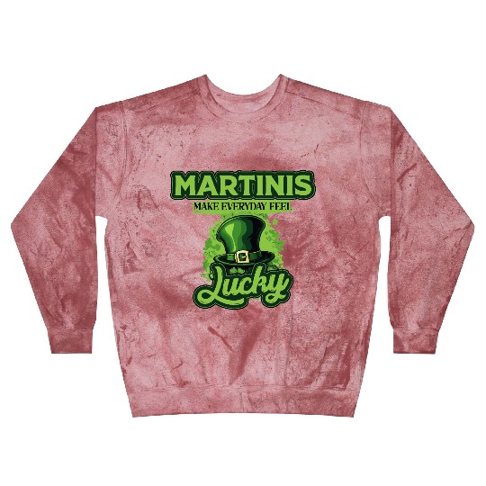 Martinis Make Everyday Feel Lucky St Patricks Day Blast Sweatshirts