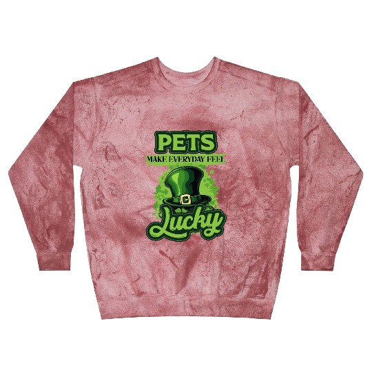 St Patricks Day Pets Make Everyday Feel Lucky Blast Sweatshirts