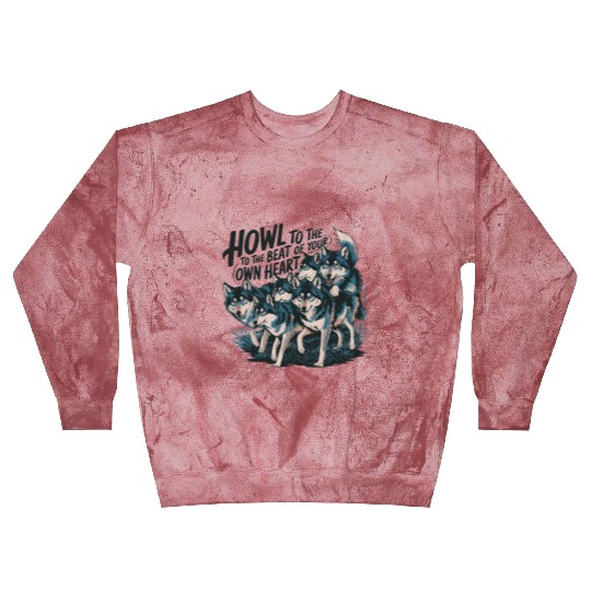 Howl to the Beat of Your Own Heart Wolves Indie Blast Sweatshirts