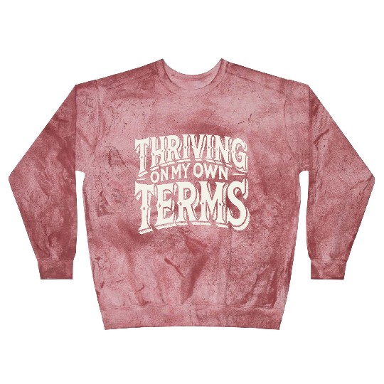 Thriving on My Own Terms Blast Sweatshirts