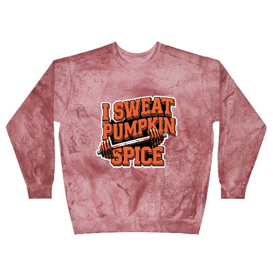 I Sweat Pumpkin Spice 5 Blast Sweatshirts