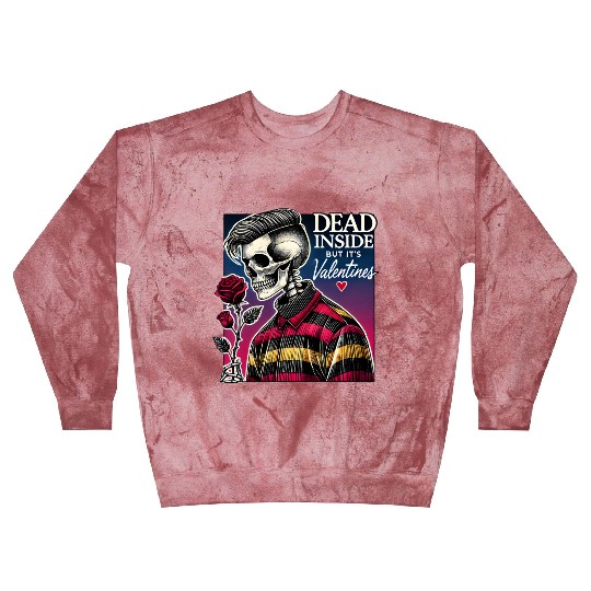 Dead Inside But It s Valentines Funny Blast Sweatshirts