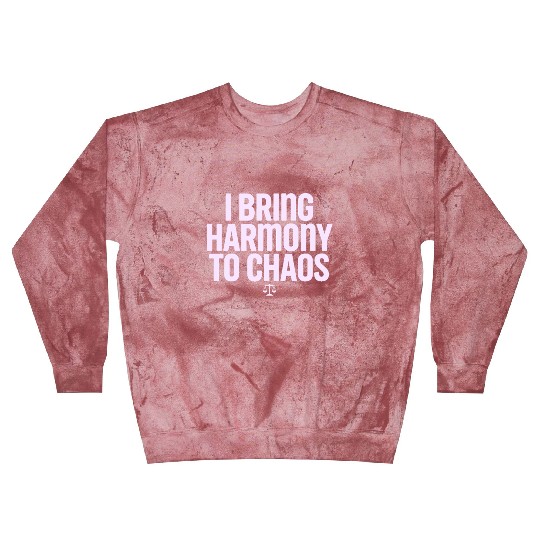 Libra Zodiac I Bring Harmony To Chaos Blast Sweatshirts