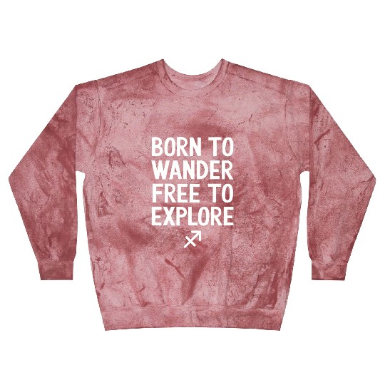 Born To Wander Free To Explore Sagittarius Zodiac Blast Sweatshirts