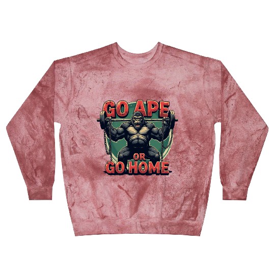 Go Ape or Go Home – Gym Blast Sweatshirts