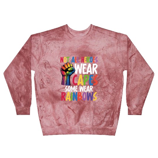 Not All Heroes Wear Capes LGBTQ+ Pride Equality Blast Sweatshirts