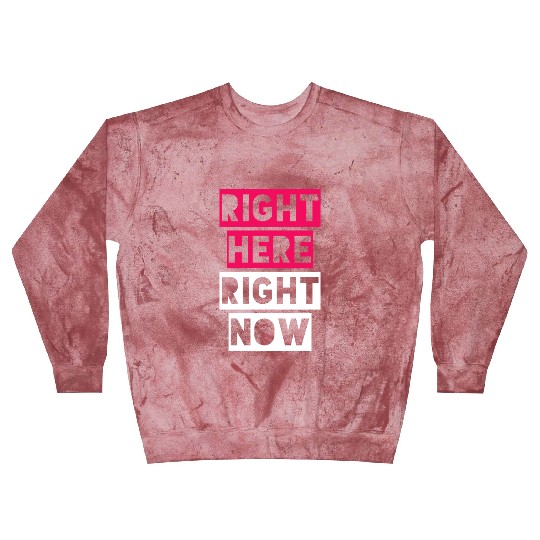 RIGHT HERE RIGHT NOW Blast Sweatshirts