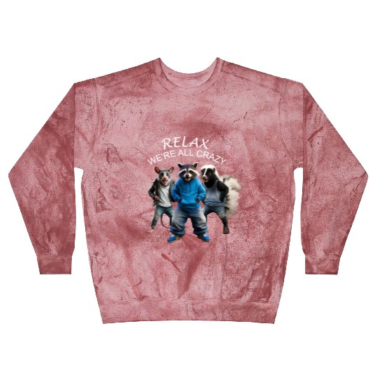 RELAX, WE'RE ALL CRAZY, STREET CATS PREPPY Blast Sweatshirts