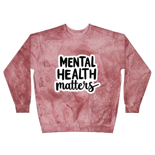 Mental Health Matters Blast Sweatshirts