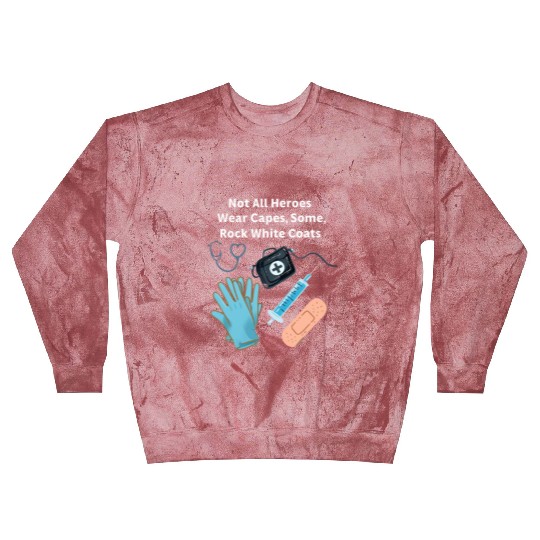 Not All Heroes Wear Capes Doctor appreciation Blast Sweatshirts