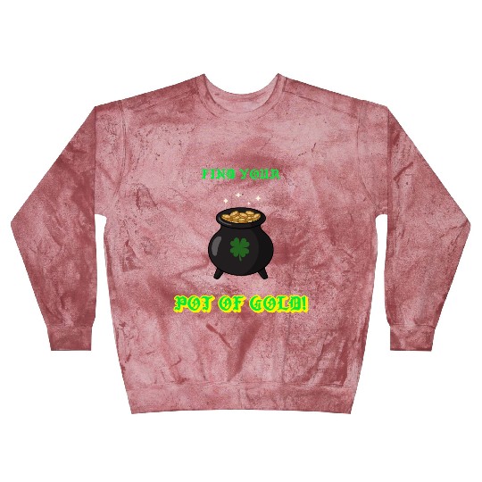 find your pot of gold Blast Sweatshirts