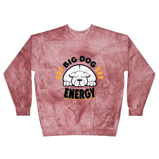 Big Dog Energy Blast Sweatshirts