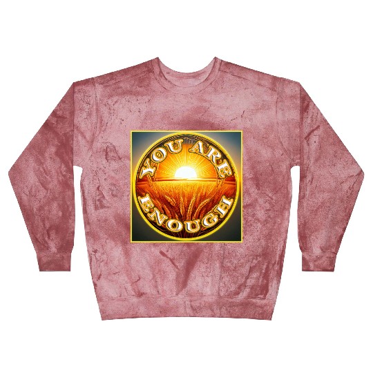 You Are Enough 4 - Let Friends Know They're Enough Blast Sweatshirts