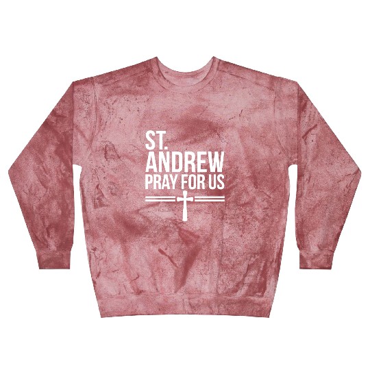 St. Andrew Pray for Us Catholic Patronage Prayer Blast Sweatshirts