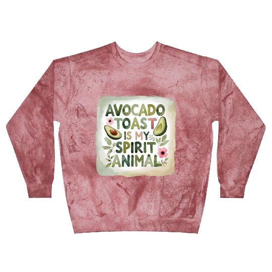 Avocado Toast Is My Spirit Animal Blast Sweatshirts