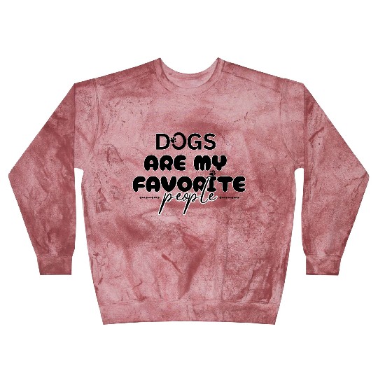 DOGS ARE MY FAVORITE PEOPLE Blast Sweatshirts