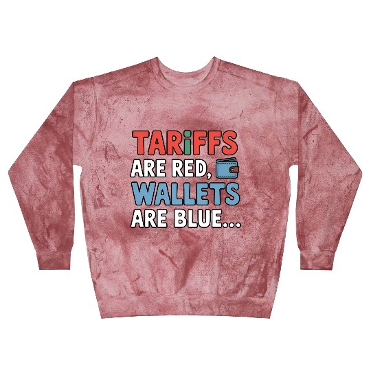 Tariffs Are Red, Wallets Are Blue Blast Sweatshirts – Funny