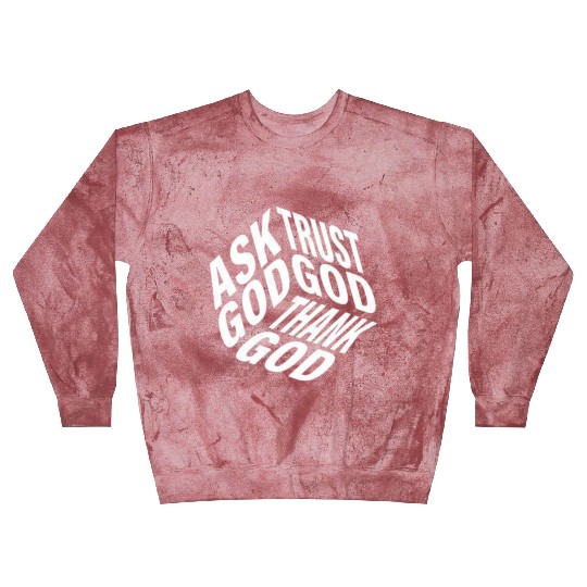 Ask Trust Thank God | 3D Faith-Inspired Typograph Blast Sweatshirts