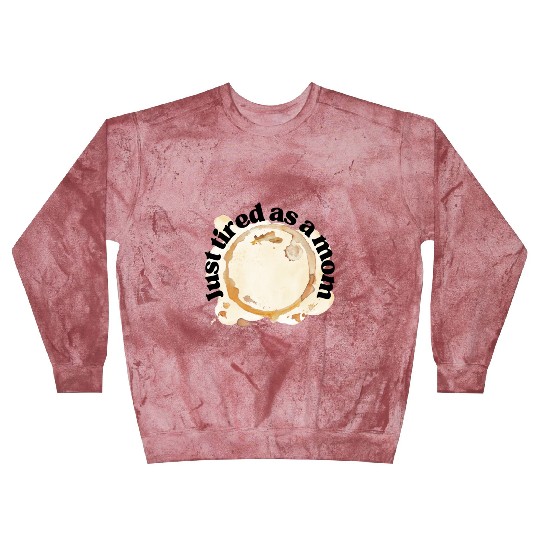 Just Tired as a Mom Coffee Stain Motherhood Design Blast Sweatshirts