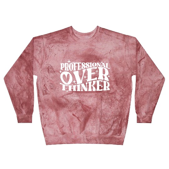 Professional Overthinker Witty Typography Humor Blast Sweatshirts