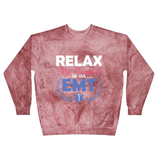 Relax My Daughter Is An EMT Paramedic Medical Tech Blast Sweatshirts