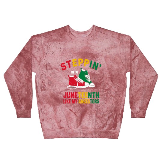 Steppin' Into Juneteenth Like My Ancestors Blast Sweatshirts