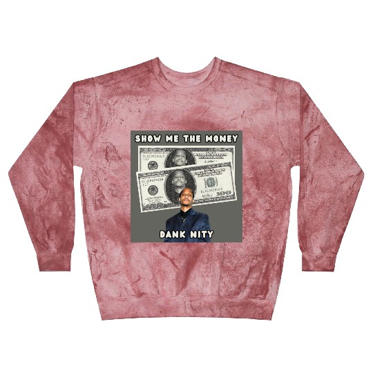 Dank Nity - Show Me The Money Blast Sweatshirts