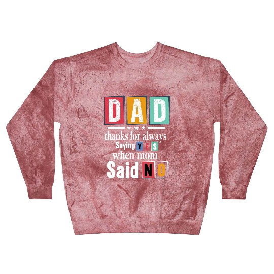 Funny Dad Quote - Thanks for Saying Yes Design Blast Sweatshirts