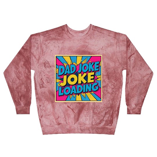 Dad Joke Loading Blast Sweatshirts