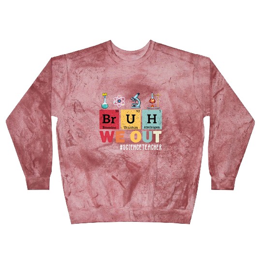 Bruh We Out Last Day Of School Science Teacher Blast Sweatshirts