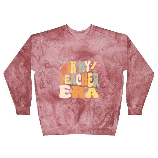 In My Teacher Era, Teacher Appreciation Gift Blast Sweatshirts