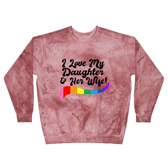 I love my daughter & her wife proud parent gay kid Blast Sweatshirts
