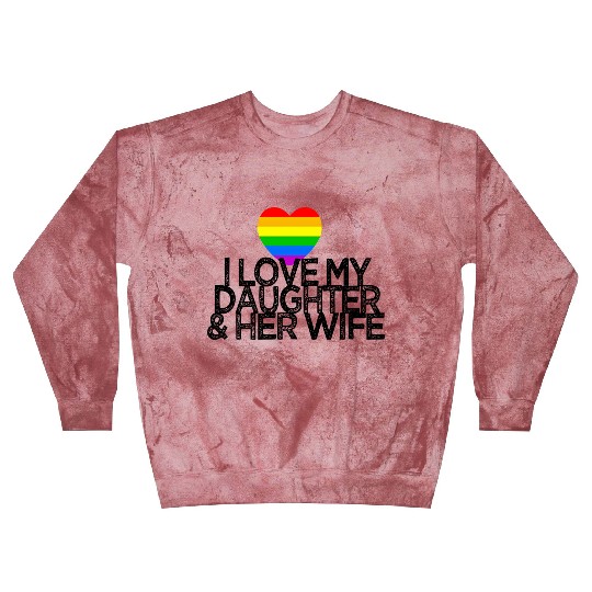 I love my daughter & her wife LGBTQ ally parent Blast Sweatshirts