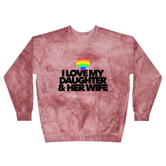 I love my daughter & her wife LGBTQ proud parent Blast Sweatshirts