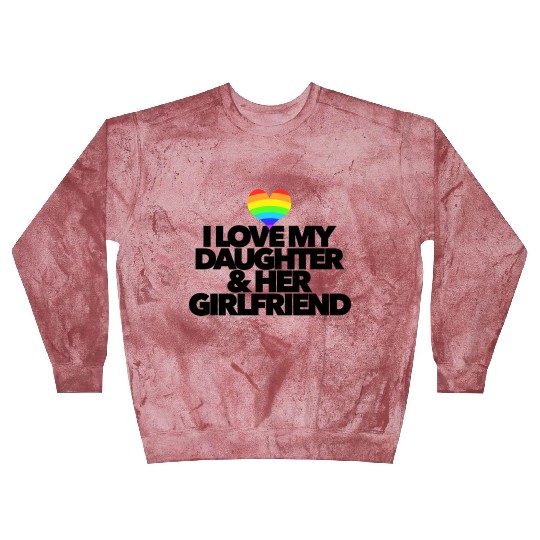 I love my daughter & her girlfriend LGBTQ proud Blast Sweatshirts