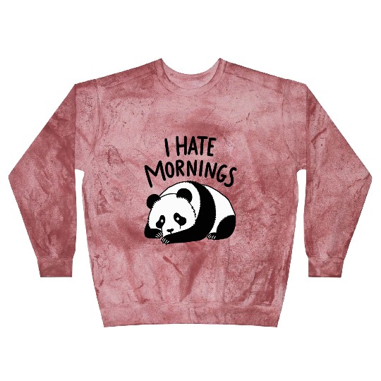 Panda I Hate Mornings Saying Blast Sweatshirts