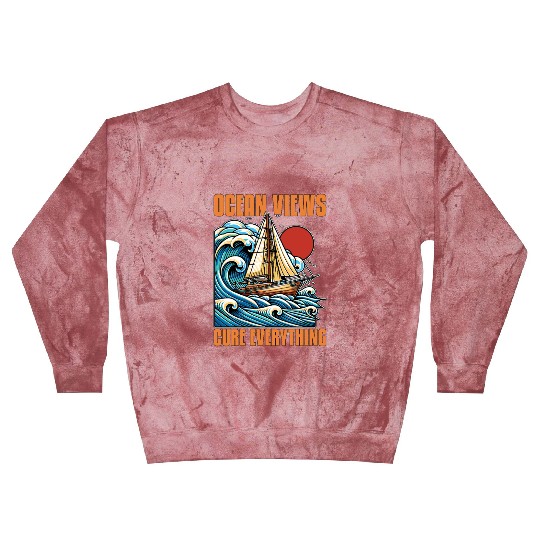 Sailing Ocean Views Cure Everything Fisherman Blast Sweatshirts