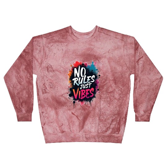 Vibrant Graffiti No Rules Just Vibes Design Blast Sweatshirts