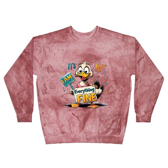 It's Fine I'm Fine Everything Is Fine Cute Duck Blast Sweatshirts
