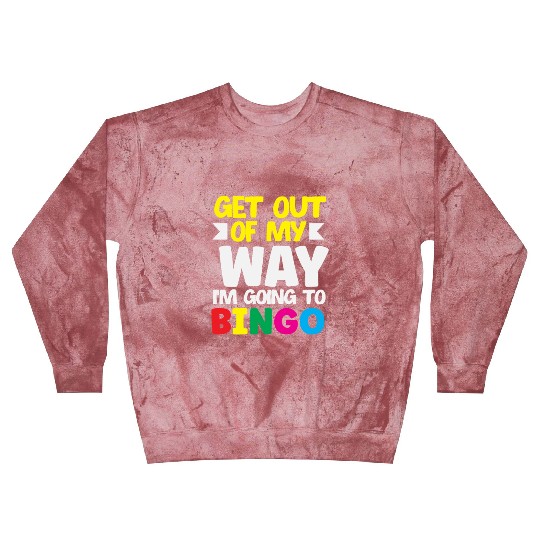 Bingo Get Out Of My Way Bingo Player Fun Blast Sweatshirts