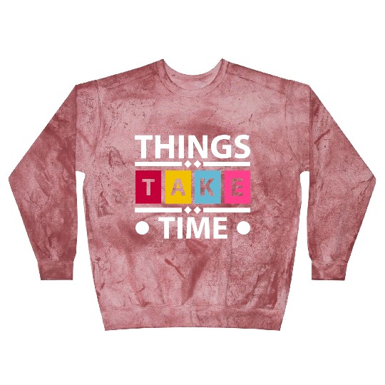 Colorful Bold Take Time Typography Blast Sweatshirts