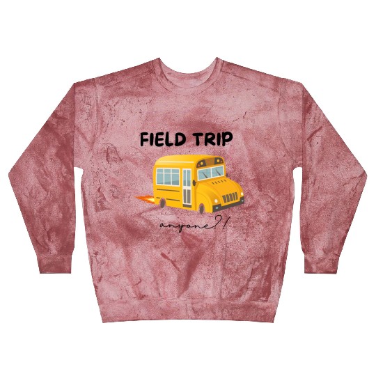 Field Trip Anyone Blast Sweatshirts, Teacher Blast Sweatshirts, Gift for Tea