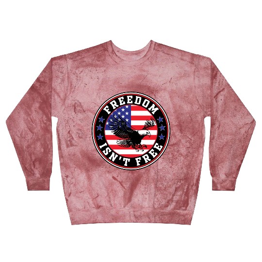 Freedom Isn’t Free Eagle US Flag Patriotic Apparel Blast Sweatshirts