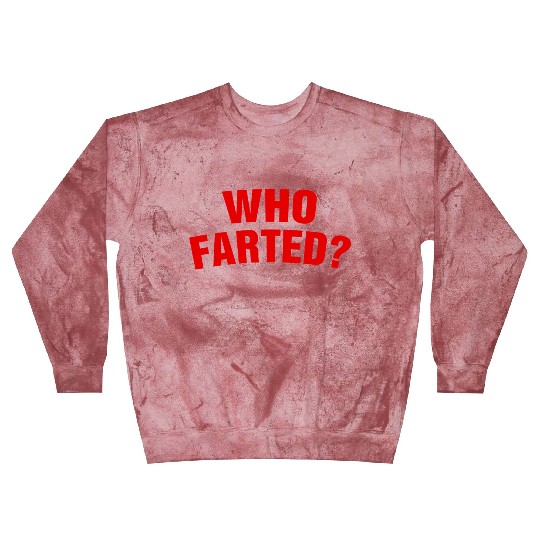 Who Farted? Blast Sweatshirts