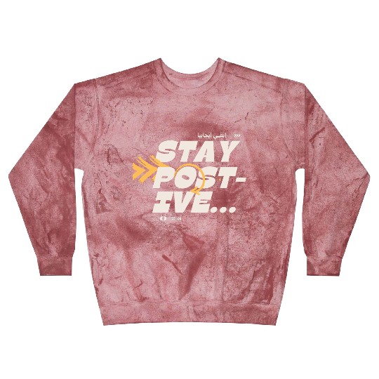 Stay Positive Motivational Quote Blast Sweatshirts